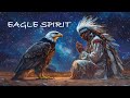 Eagle Spirit Native American Flute Healing Sleep Relaxing Meditation Flute Music