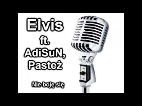 Elvis ft. AdiSuN, Pasteż - Nie boję się