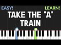 Take The A Train Duke Ellington EASY Piano Tutorial