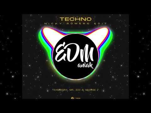 Teamworx, Mr. Sid, George Z - Techno (Nicky Romero Extended Edit)