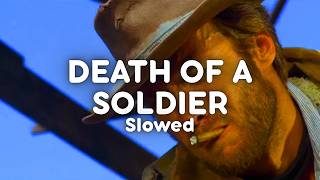 Death Of A Soldier - Ennio Morricone (Slowed + Reverb)