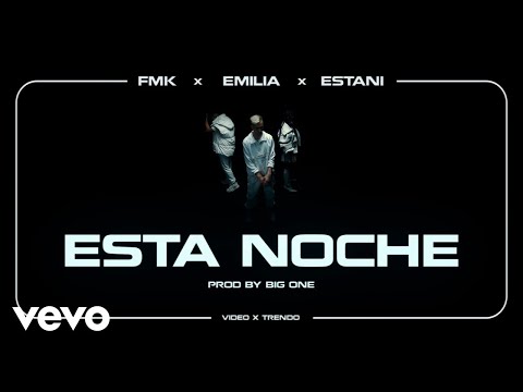 FMK, Emilia, Estani  - Esta Noche (Letra/Letra) ft. Big One