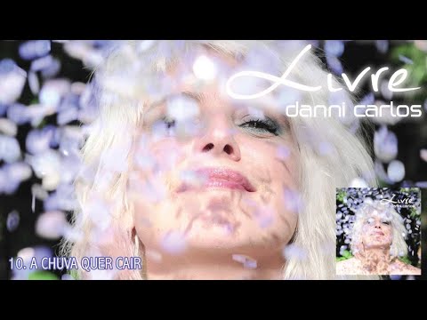 Chuva Quer Cair - Danni Carlos
