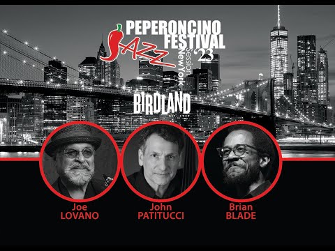 Peperoncino Festival at Birdland featuring Joe Lovano, John Patitucci, Brian Blade. June 1 2023