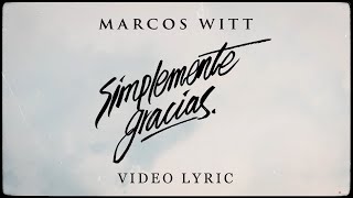 Marcos Witt - Simplemente Gracias (Video Lyric)