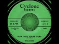 NOW THAT YOU’RE GONE, The Jesters, Cyclone #5011  1958