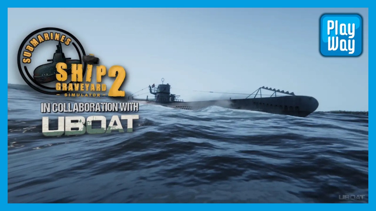 UBOAT x Ship Graveyard Simulator 2 Official Crossover Trailer | STEAM