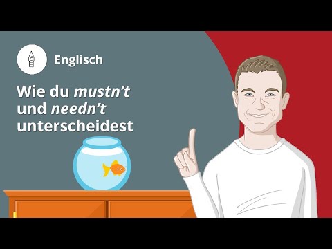 mustn’t und needn’t: so unterscheidest du sie – Englisch | Duden Learnattack