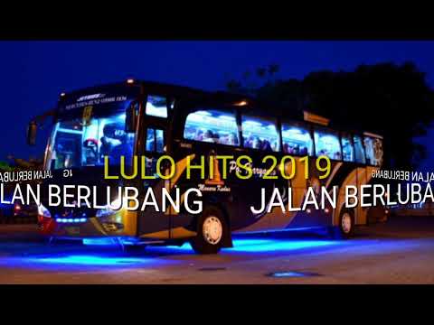 LULO HITS FULL BASS MANTULL 2019 | JALAN BERLUBANG