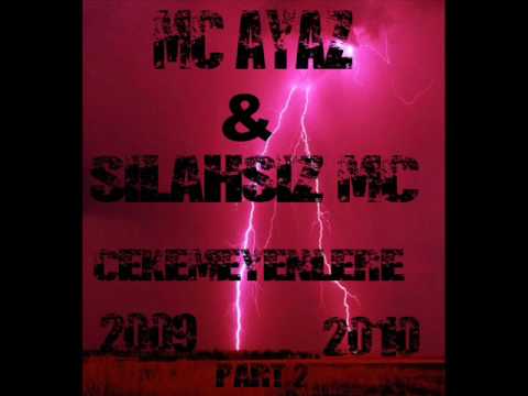Mc Ayaz Ft Silahsız Mc - Cekemeyenlere Part(2) 2009.wmv