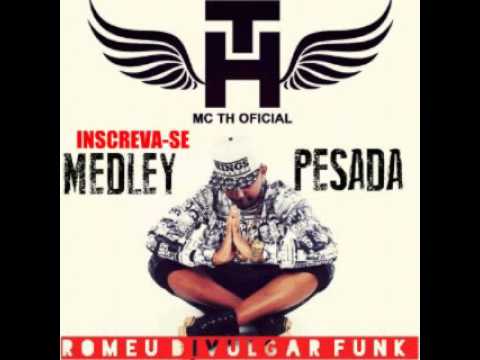 MC TH - Medley Pesada 2016