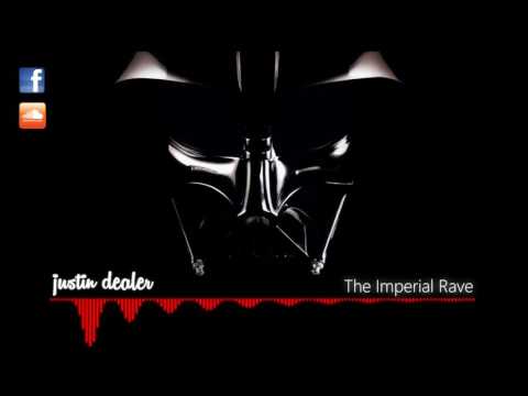 Justin Dealer - The Imperial Rave [Star Wars Minimal Remix]