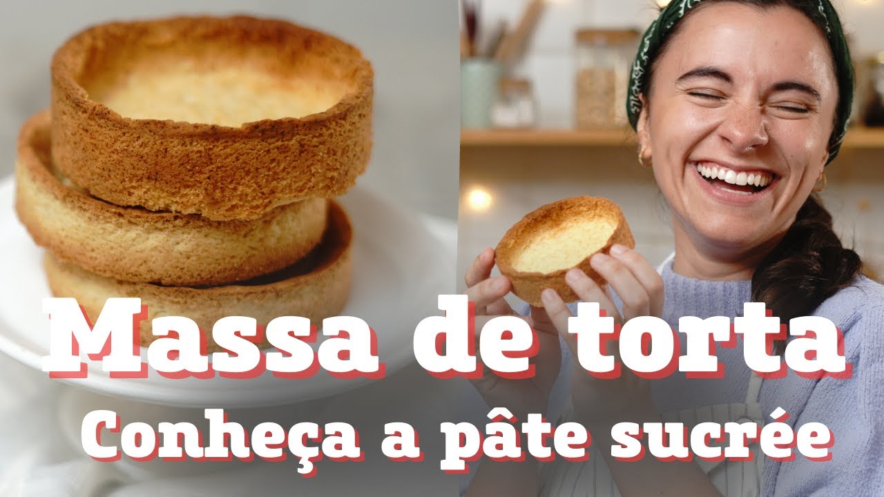 Massas clássicas para tortas | Torta doce | Pâte sucrée