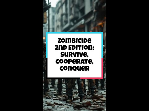 Zombicide 2nd Edition: Survive, Cooperate, Conquer