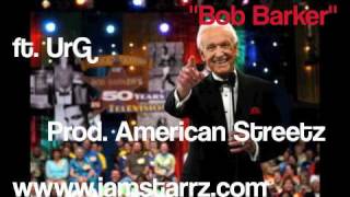 StarrZ "BOB BARKER" Ft. URG Prod. A. Streetz (Download link)