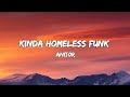 KINDA HOMELESS FUNK Anitor Lyrics Please Speed I Need This