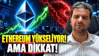 ETHEREUM YÜKSELİYOR AMA BİR SORUN VAR! ETH'DE NELER OLUYOR?