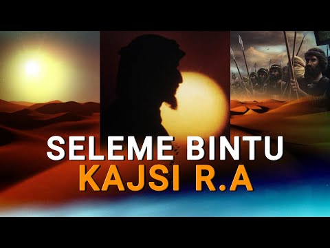 Seleme Bintu Kajsi r.a - Sahabi i madh qe tronditi perandorine Perse