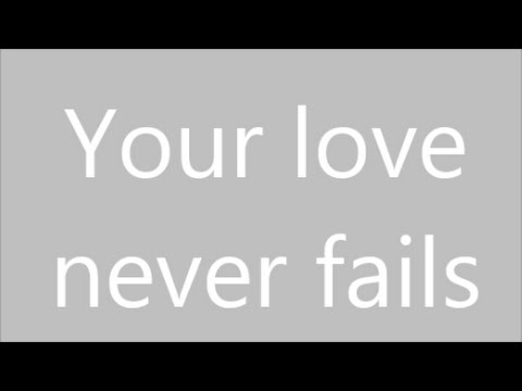 Your Love Never Fails | Newsboys | Lyrics