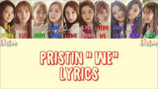 PRISTIN 프리스틴 " We " Lyrics OT10 (ColorCoded+Han+Rom+Eng)