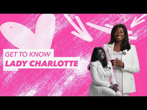 Get to know Lady Charlotte