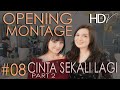 Opening Montage | BTS Cinta Sekali Lagi - HDV#8 (Part 2/2)