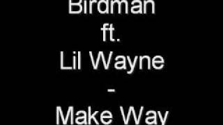 Birdman ft. Lil Wayne - Make Way