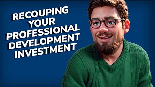 Recoup your professional development investment