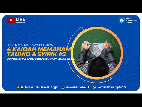 EMPAT KAIDAH MEMAHAMI TAUHID & SYIRIK #2 | Ustadz Ahmad Zainuddin al-Banjary, Lc