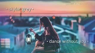 Skylar Grey - Dance Without You | Lyrics