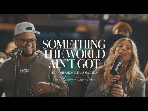 Something the World Ain't Got (feat. Josh Aaron & Dara Maclean) - Brandin Reed & Friends