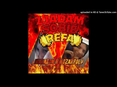 MAKARON X KOZAKPOLV - ZJADAM SOBIE REFA