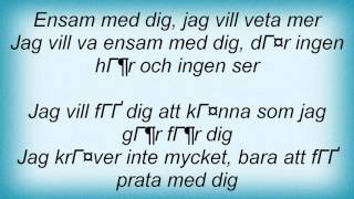 Lisa Nilsson - Ensam Med Dig Lyrics