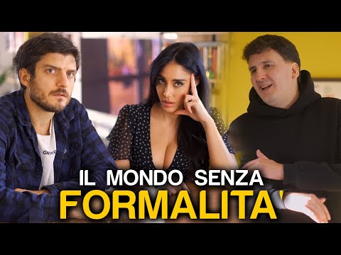 IL MONDO SENZA FORMALITÀ
