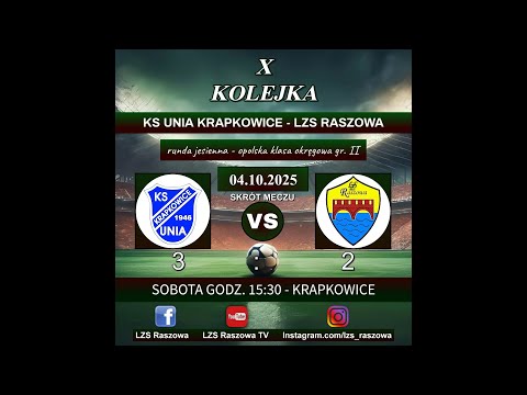 KS Unia Krapkowice - LZS Raszowa - 3:2 (2:1) - skrót meczu - 04.10.2025 - KLASA OKRĘGOWA