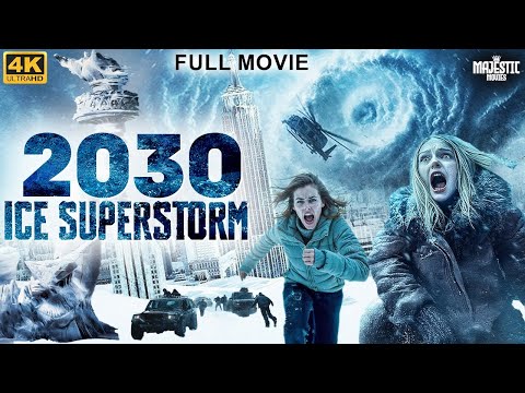2030 ICE SUPERSTORM Full Hollywood Action Adventure Movie | Alexandra D | English Movie |Free Movies