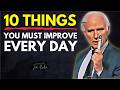 10 Things You Must Work On Every Day Jim Rohn Motivation