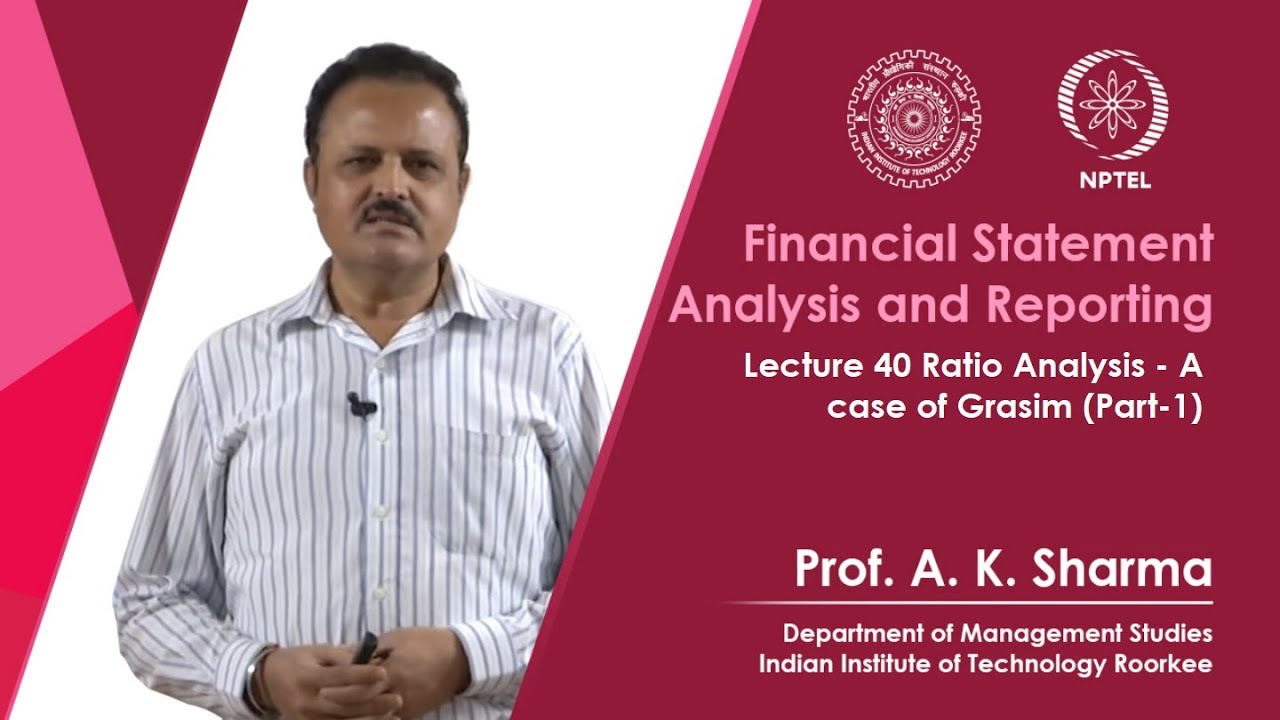 Lecture-40- Ratio Analysis - A case of Grasim Industries (Part-1)