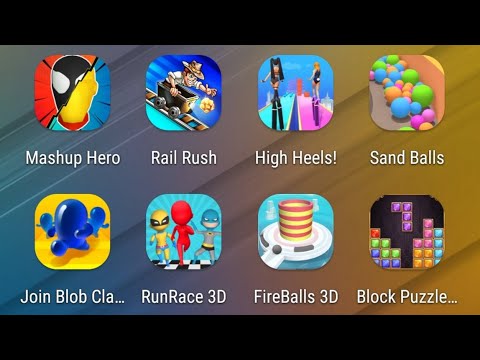Mashup Hero,Rail Rush,High Heels,Sand Balls,Join Blob Clash,Run Race 3D,Fire Balls,Block Puzzle