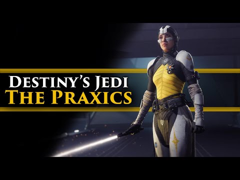 Destiny 2 Lore - Who are the Praxic Creed? Destiny's Jedi Order (& totally wrong about Darkness)