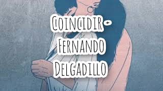 Coincidir - Fernando Delgadillo (( Letra)).
