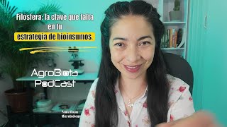 Filósfera: la clave que falta en tu estrategia de bioinsumos.