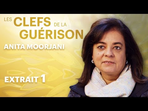 Les Clefs de la Guérison // Anita Moorjani : Extrait 1 // VF