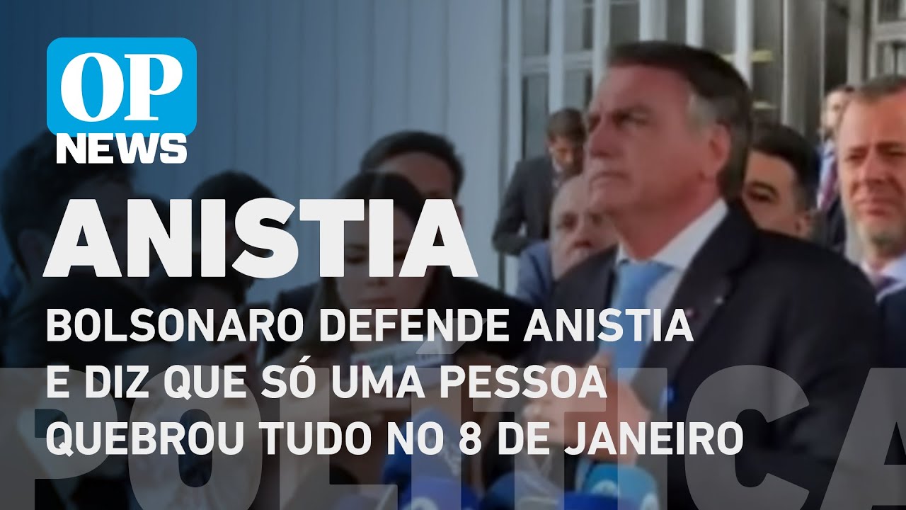 Bolsonaro defende anistia e diz que só uma pessoa quebrou tudo no 8 de janeiro