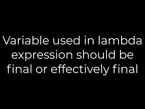Java Variable Used In Lambda Expression Should Be Final Or Effectively Final5solution