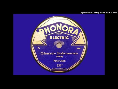 Chinesische Straßenserenade - Kino-Orgel - ca. 1930