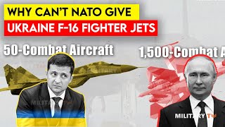Why Can’t NATO Give Ukraine F-16 Fighter Jets