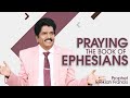 Praying the book of Ephesians | Prophet Ezekiah Francis