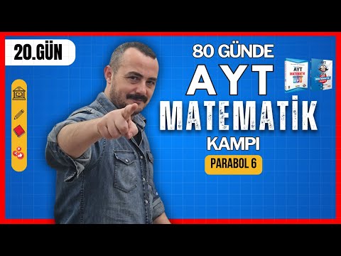 80 Günde AYT Matematik Kampı | 20. Gün | Parabol 6