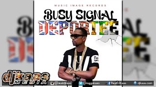 Busy Signal - Deportee ▶Music Image Rec ▶Dancehall 2016